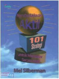 Image of Pembelajaran Aktif : 101 Strategi untuk Mengajar secara Aktif